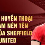 Những huyền thoại đã làm nên tên tuổi của sheffield united