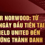 Oliver norwood: từ những ngày đầu tiên tại sheffield united đến con đường thành danh