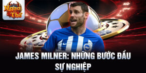 James milner: những bước đầu sự nghiệp