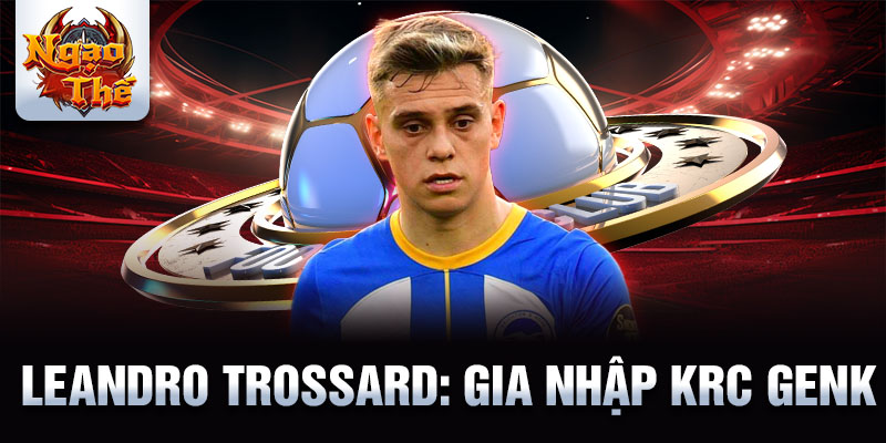 Leandro trossard: gia nhập krc genk