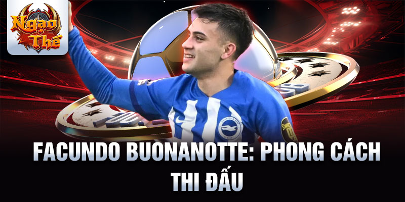 Facundo Buonanotte: Phong cách thi đấu