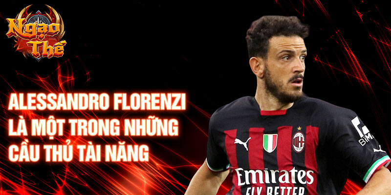 Alessandro florenzi là một trong những cầu thủ tài năng