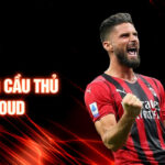 Chân dung cầu thủ olivier giroud