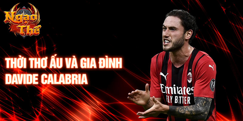 Thời thơ ấu và gia đình davide calabria