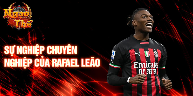 Sự nghiệp chuyên nghiệp của Rafael Leão